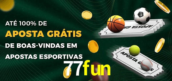 77fun Ate 100% de Aposta Gratis